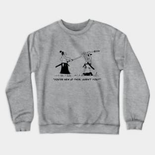 New At This Crewneck Sweatshirt